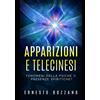 Stargatebook Apparizioni e Telecinesi: Fenomeni della psiche o presenze spiritiche?