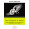 Armando Editore (Neuro)diagnosi... e adesso? L'analisi transazionale per una rilettura consapevole nelle diagnosi di autismo e ADHD