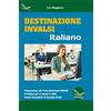 Airone Destinazione Invalsi Italiano. Preparazione alla Prova Nazionale Invalsi di Italiano per la classe 5ª della Scuola Secondaria di secondo grado