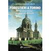 Edizioni del Capricorno Forestieri a Torino. Da Casanova a Sinner, passando per Nietzsche