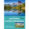 ViviDolomiti BabyTrekking Cortina d'Ampezzo. Cortina, San Vito, Misurina, Passo Cimabanche, Passo Giau, Passo Falzarego