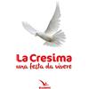 ELLEDICI La cresima. Una festa da vivere