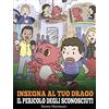DG Books Publishing Insegna al tuo drago il pericolo degli sconosciuti: Una simpatica storia per bambini, per renderli consapevoli del pericolo rappresentato dagli sconosciuti ed educarli sul tema della sicurezza.: 33