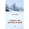 CREATESPACE L'alpino che giocava ai dadi