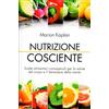 LIBRO NUTRIZIONE COSCIENTE SCELTE ALIMENTARI CONSAPEVOLI - MARION KAPLAN