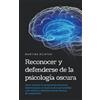 Martina Richter Reconocer y defenderse de la psicología oscura (Tascabile)