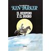 Sergio Bonelli Editore Il respiro e il sogno. Ken Parker