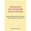 Passione Scrittore selfpublishing Psicologia per operatori socio-sanitari. Manuale di preparazione all'esame di psicologia ai corsi per OSS