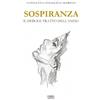 Emia Edizioni Sospiranza. Il debole tratto dell'anima