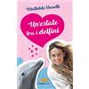 Newton Compton Editori Un'estate tra i delfini