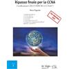 in riga edizioni Ripasso finale per la CCNA: Certificazione CISCO #200-301