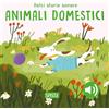 SASSI Gli animali domestici. Dolci storie sonore. Ediz. a colori