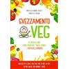 LIBRO SVEZZAMENTO VEG - ALIMENTAZIONE COMPLEMENTARE TRADIZIONALE - A. TOSATTI