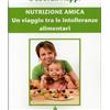 LIBRO NUTRIZIONE AMICA UN VIAGGIO TRA LE INTOLLERANZE ALIMENTARI DEBORAH NAPPI