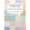 LIBRO COMPORTAMENTI DIFFICILI DEI FIGLI DI OGGI - ELENA NARDINI
