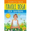 LIBRO FAVOLE YOGA PER BAMBINI - ELISABETTA FURLAN