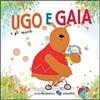 LA MARGHERITA EDIZIONI Ugo e Gaia e gli opposti. Ediz. illustrata