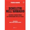 Diana edizioni Scheletri nell'armadio. Vecchie e nuove prove di terrorismo intellettuale