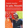 Absolutely free In arte, Musetti