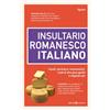 Editoriale Programma Insultario romanesco-italiano. Insulti, parolacce, imprecazioni, modi di dire poco gentili e vilipendi vari