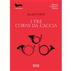 POLILLO EDITORE S.R.L. I TRE CORNI DA CACCIA