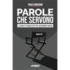 Apogeo Parole che servono. Lezioni di pubblicità per un mondo nuovo