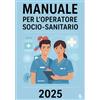 Autopubblicato MANUALE PER L' OPERATORE SOCIO SANITARIO