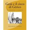 CREATESPACE Gesù e il cieco di Gèrico: Le parabole a fumetti