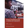 Maria Pacini Fazzi Editore Paolo Barsocchi. La coerenza del cambiamento in mezzo secolo di storia economica, sociale, politica della Lucchesia