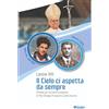 OasiApp La Pietra d'Angolo Il cielo ci aspetta da sempre. Omelia per la Canonizzazione di Pier Giorgio Frassati e Carlo Acutis