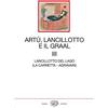 GIULIO EINAUDI EDITORE Artù, Lancillotto e il Graal. Lancillotto del lago (La carretta- Agravain) (Vol. 3)