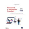 Maggioli Editore Fondamenti di matematica finanziaria. Tassi d'interesse, investimenti e finanziamenti
