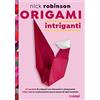 NUINUI Origami intriganti. Ediz. a colori