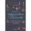 Vallardi A. Imparo a interpretare i tarocchi. La guida completa per scoprire da soli i suggerimenti degli Arcani