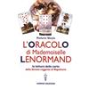 MANUALI HERMES L'oracolo di Mademoiselle Lenormand. La lettura delle carte della famosa veggente di Napoleone