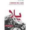 Ombre Corte L'ordine del caos. Anatomia del conflitto tra Israele e Palestina
