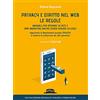 Flaccovio Dario Privacy e diritto nel Web. Manuale per operare in rete e fare marketing online senza violare la legge