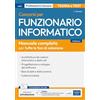 Edises Edizioni Concorsi per funzionario informatico. Manuale completo per tutte le fasi di selezione. Con assistente virtuale e software di simulazione