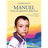 Edizioni Sanpino Manuel. Il piccolo guerriero della luce