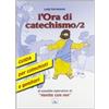 SUSSIDI CATECHISMO INIZIAZ. CRIST. FANC. L'ora di catechismo. Guida per catechisti e genitori al sussidio operativo di «Venite con me» (Vol. 2)