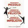BESTSELLERS Momenti di trascurabile felicità-Momenti di trascurabile infelicità letto da Francesco Piccolo. Audiolibro. 2 CD Audio formato MP3