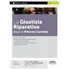 Edizioni Giuridiche Simone La giustizia riparativa dopo la Riforma Cartabia. Con ebook sulla Piattaforma XLIGO per un testo sempre aggiornato