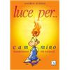 Luce per.... Cammino quaresimale per ragazzi