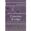 CREATESPACE Concorso di colpe: Paradossalmente è stato Dio a creare l'inferno come luogo dove tenere il male (P. Zimbardo)