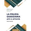 Laurus Robuffo La polizia giudiziaria. Atti e attività