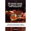 Andrea Rui Mi sento come un pesce rosso nell'acquario: Noi ed i nostri dati in Rete: un universo tutto da scoprire