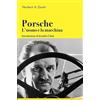 Alphateca Porsche: l'uomo e la macchina