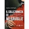 Carocci Il collezionista di meraviglie. Leopoldo de' Medici e la Roma del Seicento