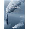 REFERENCE Morire di petrolio. Trent'anni di lotte radicali a Cremona contro l'inquinamento ambientale, economico, sociale e politico
