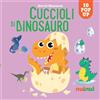 Nuinui - Sorprendenti pop up - Cuccioli di dinosauro